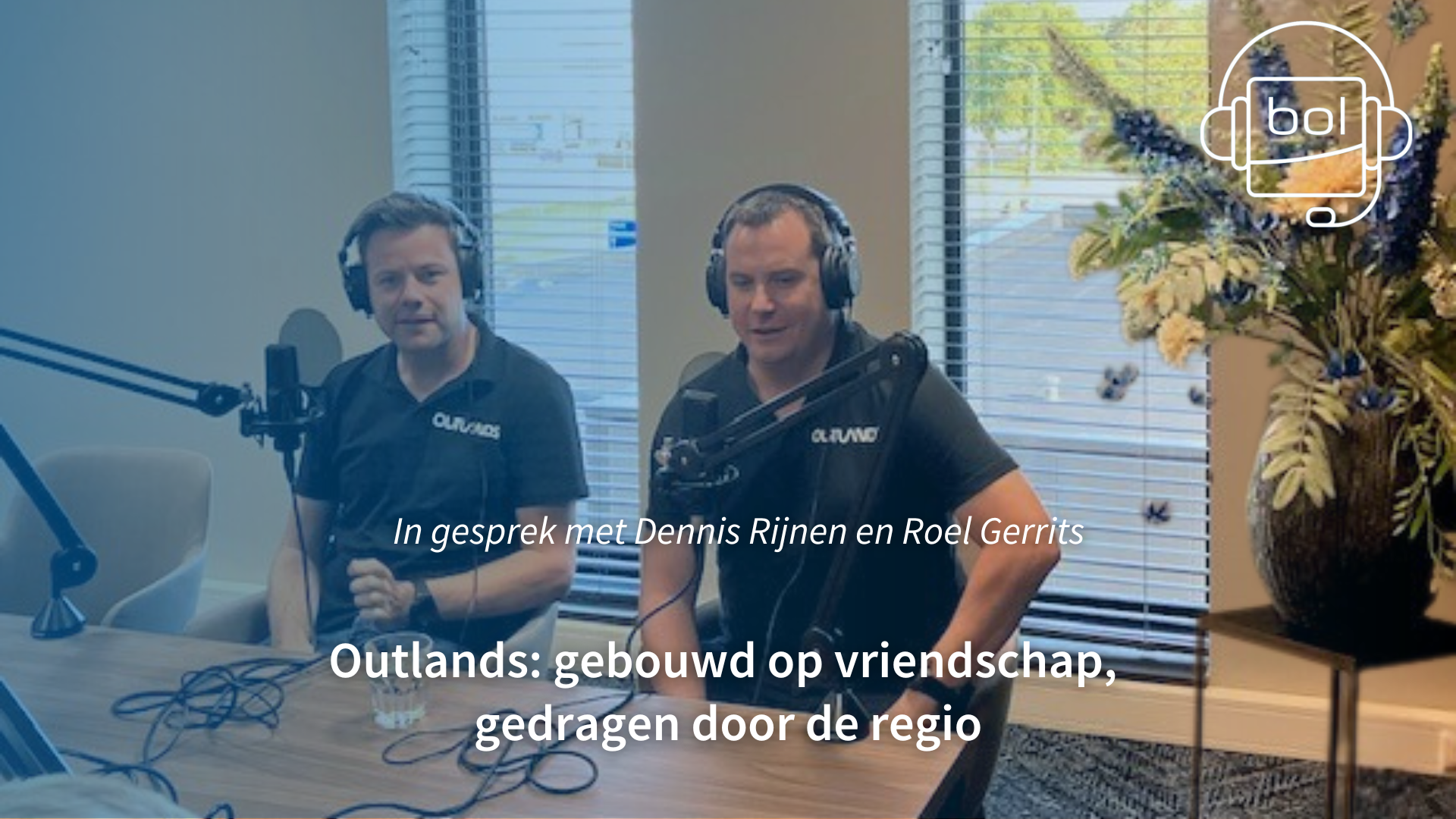 Bol Adviseurs Podcast - Outlands